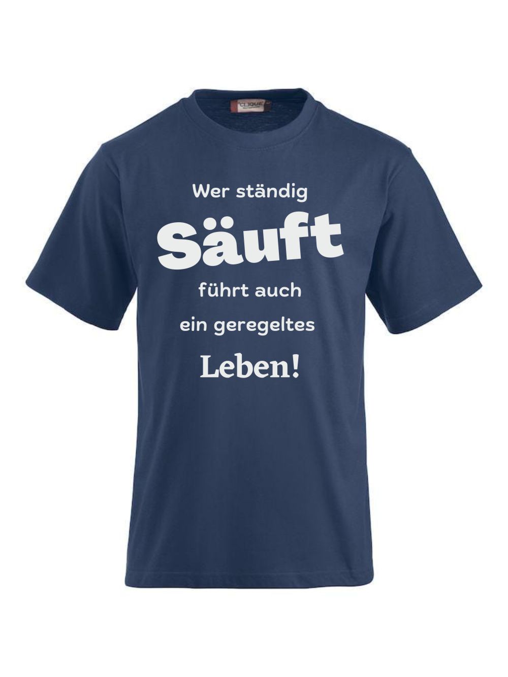 T-Shirts bedrucken mit Spruch - Wer ständig säuft CLIQUE CLASSIC-T-Shirt für Damen und Herren