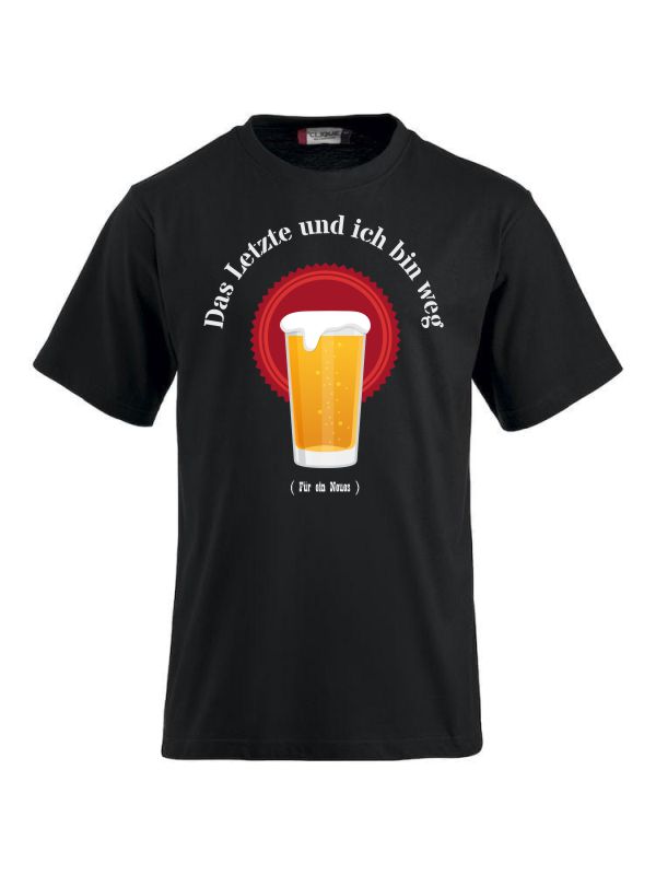 T-Shirts bedrucken mit Spruch - Das Letzte und ich bin weg