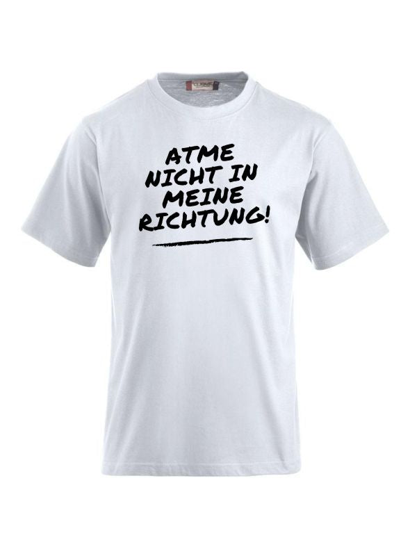 T-Shirts bedrucken mit Spruch atme nicht in meine Richtung